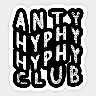 Anti Hyphy Hyphy Club Sticker